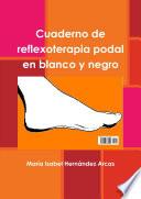 Cuaderno de reflexoterapia podal en blanco y negro