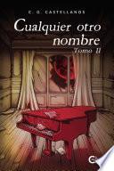 Cualquier otro nombre - Tomo II