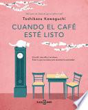 Cuando el Café Esté Listo / Before We Forget Kindness