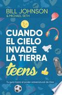 Cuando el Cielo Invade la Tierra, Teens