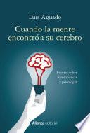 Cuando la mente encontró a su cerebro