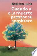 Cuando vi a la muerte prestar su sombrero