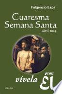 Cuaresma-Semana Santa 2014, vívela con Él