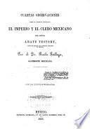 Cuartas observaciones sobre el opusculo intitulado El imperio y el clero mexicano, del señor abate Testory, capellan mayor del ejercito frances en México
