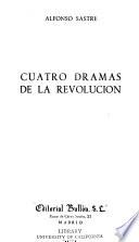 Cuatro dramas de la revolución