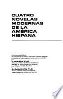 Cuatro novelas modernas de la América Hispana