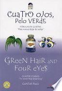Cuatro Ojos, Pelo Verdes/Green Hair And Four Eyes