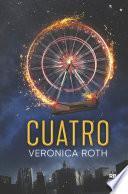 Cuatro. Un libro de la saga Divergente