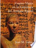 Cuatro viajes en la literatura del antiguo Egipto