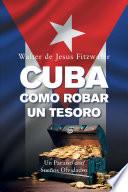 Cuba, Como Robar Un Tesoro