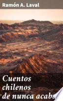 Cuentos chilenos de nunca acabar