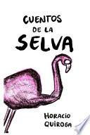 Cuentos de la Selva: Con Lenguaje Simplificado (Ilustrado)