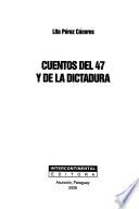 Cuentos del 47 y de la dictadura