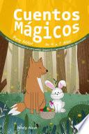 Cuentos Mágicos Para Niños de 4 a 7 Años: Historias encantadoras para soñar despierto y aprender valores importantes