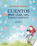 Cuentos para criar con amor y respeto