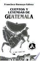 Cuentos y leyendas de Guatemala