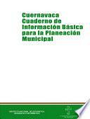 Cuernavaca. Cuaderno de información básica para la planeación municipal
