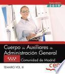 Cuerpo de Auxiliares de Administración General. Comunidad de Madrid. Temario. Vol.III