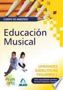 Cuerpo de Maestros.unidades Didacticas de Educacion Musical. Volumen i Ebook