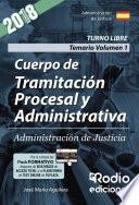 Cuerpo de Tramitación Procesal y Administrativa. Administración de Justicia. Temario. Volumen 1