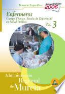 Cuerpo técnico.Escala diplomados de salud pública.Opción enfermería de la administración regional de murcia. Temario específico volumen iii