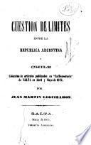 Cuestion de límites entre la república Argentina y Chile