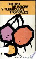 Cultivo de Raices y Tuberculos Tropicales
