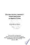 Cultura política, partidos y transformaciones en América Latina