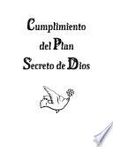 Cumplimiento del plan secreto de Dios