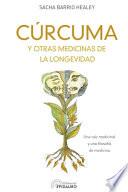 CÚRCUMA y otras medicinas de la longevidad