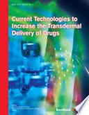 Current Technologies To Increase The Transdermal Delivery Of Drugs