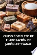 CURSO COMPLETO DE ELABORACIÓN DE JABÓN ARTESANAL