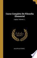 Curso Completo de Filosofía Elemental: Lógica, |...