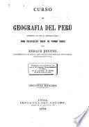 Curso de geografia del Perú, arreglado conforme al programa oficial para instrucción media de primer grado