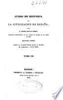 Curso de historia de la civilización de España: (1842. 312, [2] p.)