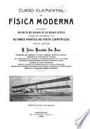 Curso elemental de fisica moderna ...