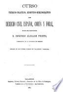 Curso teórico-práctico, sinoptico-bibliográfico de Derecho Civil español, común y foral