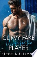 Curvy Fake Wife for the Player