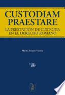 Custodiam praestare. La prestación de custodia en el derecho romano