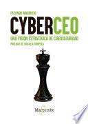 CyberCEO. Decisiones estratégicas de ciberseguridad en tiempos de crisis