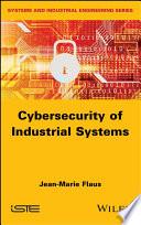 Cybersecurity of Industrial Systems