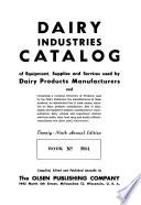 Dairy Industries Catalog of Equipment, Supplies and Services Used by Dairy Products Manufacturers