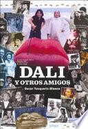 Dalí y otros amigos