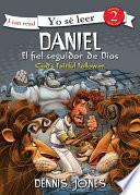 Daniel, el fiel seguidor de Dios / Daniel, God's Faithful Follower