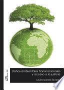 Daños ambientales transnacionales y acceso a la justicia