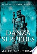 Danza Si Puedes - Un Diccionario De Batallas Escocesas: Edición Premium en Tapa dura