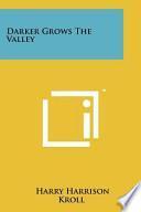 Darker Grows the Valley