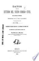 Datos para el estudio del nuevo Código civil del Distrito Federal y Territorio de la Baja California, promulgado el 31 de marzo de 1884