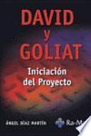 David y Goliat. Iniciación del Proyecto