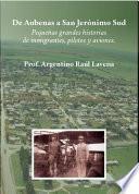 DE Aubenas a San Jerónimo Sud . Pequeñas grandes Historias de inmigrantes pilotos y aviones